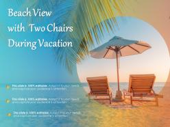 Beach view with two chairs during vacation