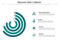 Become debt collector ppt powerpoint presentation show graphics template cpb