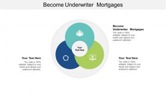 Become underwriter mortgages ppt powerpoint presentation summary influencers cpb