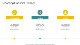 Becoming Financial Planner In Powerpoint And Google Slides Cpb