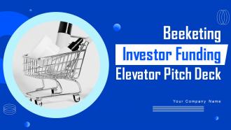 Beeketing Investor Funding Elevator Pitch Deck Powerpoint Presentation Slides