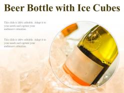 Beer bottles with ice cubes