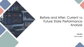 Before And After Current Vs Future State Performance Analysis PPT Guidelines AT