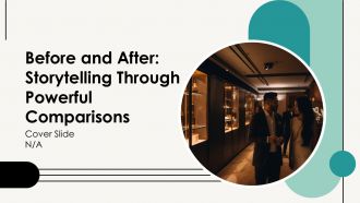 Before And After Storytelling Through Powerful Comparisons PPT Example AT