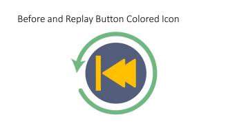 Before And Replay Button Colored Icon In Powerpoint Pptx Png And Editable Eps Format