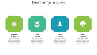 Beginner Transcription Ppt Powerpoint Presentation Icon Styles Cpb