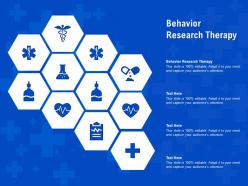Behavior research therapy ppt powerpoint presentation professional deck