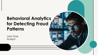 Behavioral Analytics For Detecting Fraud Patterns PPT Designs AT