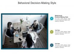 Behavioral decision making style ppt powerpoint presentation outline graphics download cpb