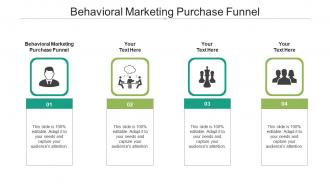 Behavioral marketing purchase funnel ppt powerpoint presentation styles format cpb