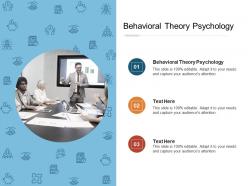 Behavioral theory psychology ppt powerpoint presentation outline icons cpb