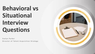 Behavioral Vs Situational Interview Questions PPT Graphics VA