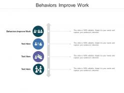Behaviors improve work ppt powerpoint presentation infographics inspiration cpb