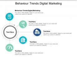 Behaviour trends digital marketing ppt powerpoint presentation slides gallery cpb