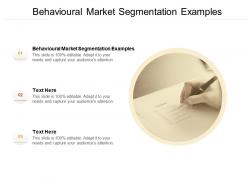 Behavioural market segmentation examples ppt powerpoint presentation slides cpb