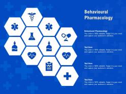 Behavioural pharmacology ppt powerpoint presentation infographic template infographics