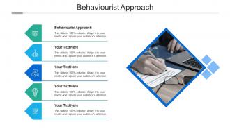 Behaviourist approach ppt powerpoint presentation infographic template inspiration cpb