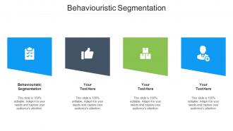 Behaviouristic Segmentation Ppt Powerpoint Presentation Ideas Structure Cpb