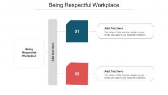 Being Respectful Workplace Ppt Powerpoint Presentation Visual Aids Show Cpb