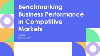 Benchmarking Business Performance In Competitive Markets PPT Demonstration AT