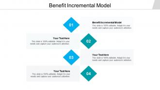 Benefit incremental model ppt powerpoint presentation model visual aids cpb
