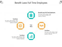 Benefit laws full time employees ppt powerpoint presentation visual aids icon cpb