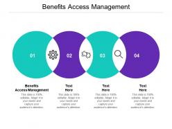 Benefits access management ppt powerpoint presentation infographics styles cpb