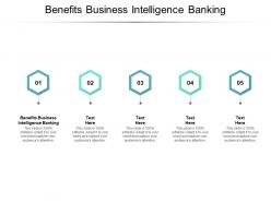 Benefits business intelligence banking ppt powerpoint presentation diagrams cpb