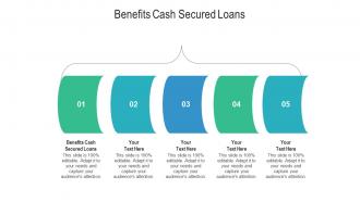 Benefits cash secured loans ppt powerpoint presentation pictures outline cpb