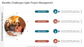 Benefits Challenges Agile Project Management In Powerpoint And Google Slides Cpb