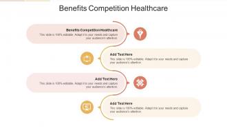 Benefits Competition Healthcare In Powerpoint And Google Slides Cpb