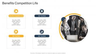Benefits Competition Life In Powerpoint And Google Slides Cpb