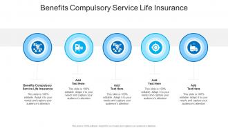 Benefits Compulsory Service Life Insurance In Powerpoint And Google Slides Cpb