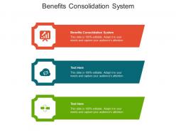 Benefits consolidation system ppt powerpoint presentation pictures show cpb