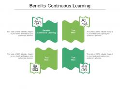 Benefits continuous learning ppt powerpoint presentation icon graphics design cpb