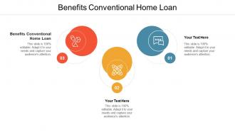 Benefits conventional home loan ppt powerpoint presentation show layout ideas cpb