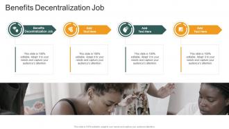 Benefits Decentralization Job In Powerpoint And Google Slides Cpb