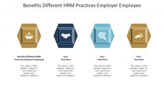 Benefits Different Hrm Practices Employer Employee Ppt Powerpoint Presentation Model Graphic Cpb