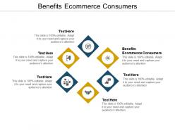 Benefits ecommerce consumers ppt powerpoint presentation file files cpb