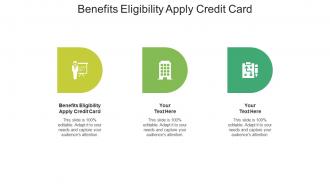 Benefits eligibility apply credit card ppt powerpoint presentation styles outfit cpb