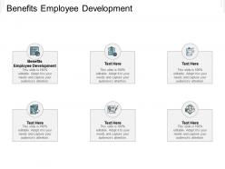 Benefits employee development ppt powerpoint presentation summary file formats cpb