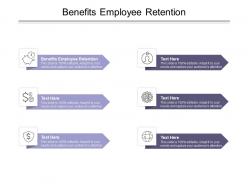 Benefits employee retention ppt powerpoint presentation styles summary cpb