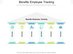 Benefits employee tracking ppt powerpoint presentation gallery aids cpb