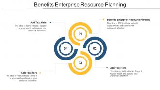 Benefits Enterprise Resource Planning In Powerpoint And Google Slides Cpb