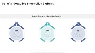 Benefits Executive Information Systemsin Powerpoint And Google Slides Cpb