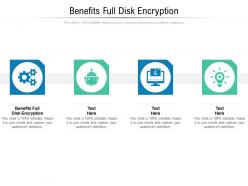 Benefits full disk encryption ppt powerpoint presentation infographic template cpb