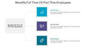 Benefits Full Time VS Part Time Employees Ppt Powerpoint Presentation Inspiration Cpb