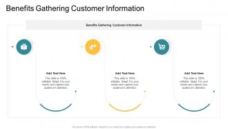 Benefits Gathering Customer Information In Powerpoint And Google Slides Cpb