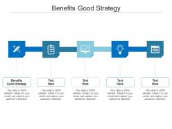 Benefits good strategy ppt powerpoint presentation inspiration tips cpb