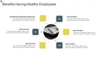 Benefits Having Healthy Employees In Powerpoint And Google Slides Cpb